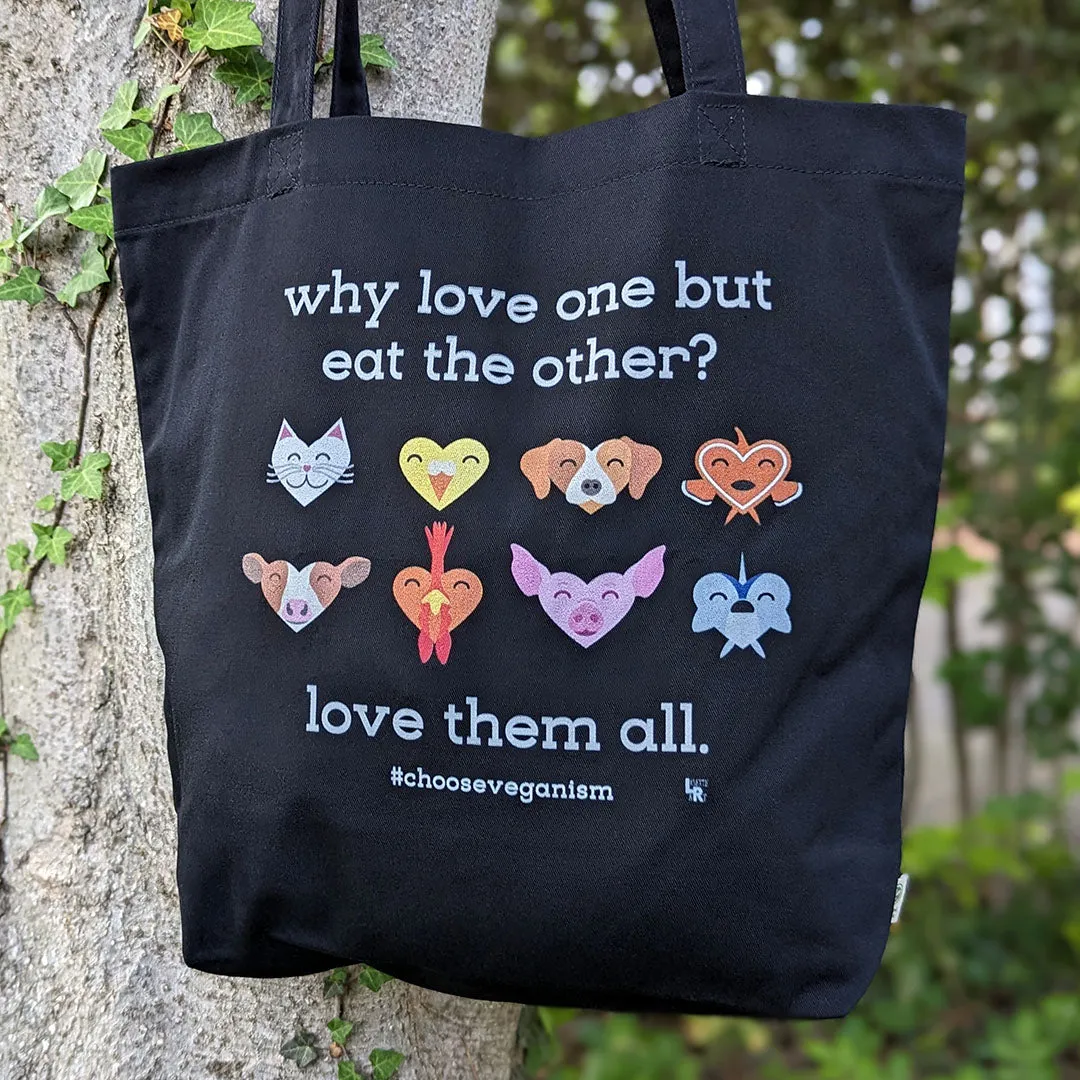"Why Love One but Eat the Other?" Vegan Organic Cotton Tote Bag