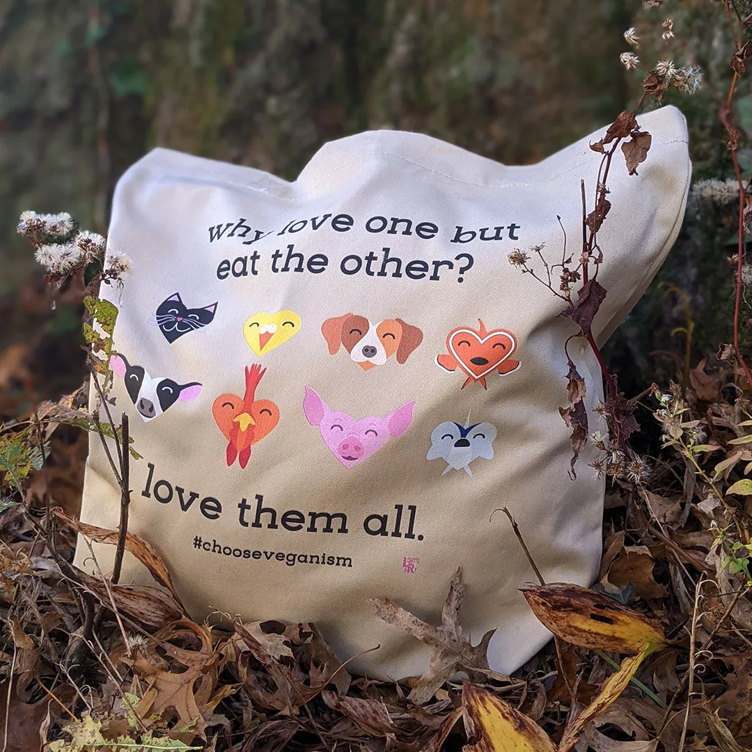 "Why Love One but Eat the Other?" Vegan Organic Cotton Tote Bag